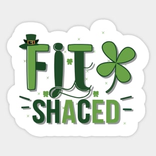 Fit Shaced Funny Irish Drinking ST PATRICKS DAY Shamrock Sticker